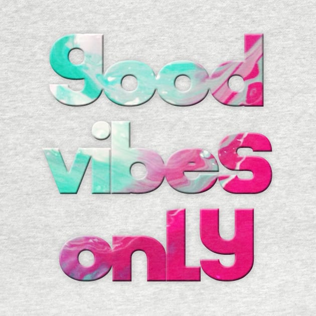 Good Vibes Only by AKwords